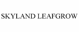 SKYLAND LEAFGROW