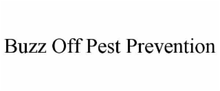 BUZZ OFF PEST PREVENTION