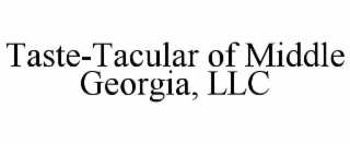 TASTE-TACULAR OF MIDDLE GEORGIA, LLC
