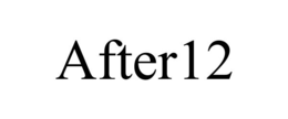 AFTER12