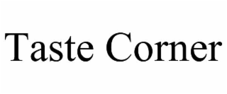 TASTE CORNER