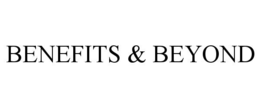 BENEFITS & BEYOND