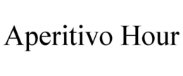 APERITIVO HOUR