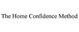 THE HOME CONFIDENCE METHOD