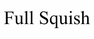 FULL SQUISH