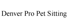 DENVER PRO PET SITTING