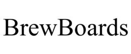 BREWBOARDS