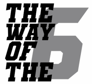 THE WAY OF THE 6