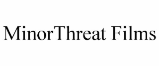 MINORTHREAT FILMS