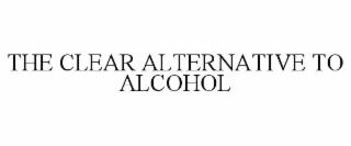 THE CLEAR ALTERNATIVE TO ALCOHOL