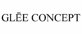 GLĒE CONCEPT