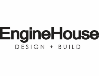 ENGINEHOUSE DESIGN + BUILD
