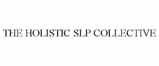 THE HOLISTIC SLP COLLECTIVE