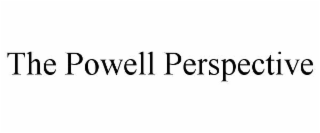THE POWELL PERSPECTIVE