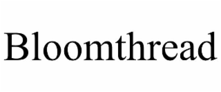 BLOOMTHREAD