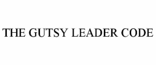 THE GUTSY LEADER CODE