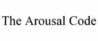 THE AROUSAL CODE