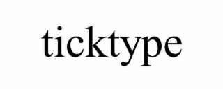 TICKTYPE