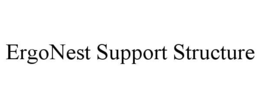 ERGONEST SUPPORT STRUCTURE