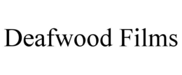 DEAFWOOD FILMS
