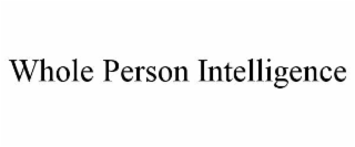WHOLE PERSON INTELLIGENCE