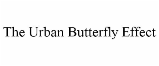 THE URBAN BUTTERFLY EFFECT