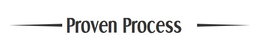 PROVEN PROCESS