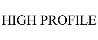 HIGH PROFILE