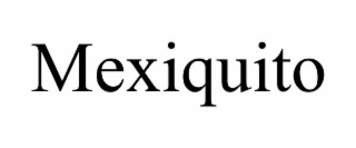 MEXIQUITO