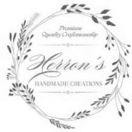 PREMIUM QUALITY CRAFTSMANSHIP HERRON'S HANDMADE CREATIONS