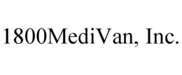 1800MEDIVAN, INC.