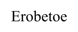 EROBETOE