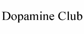 DOPAMINE CLUB