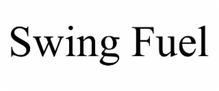 SWING FUEL
