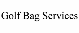 GOLF BAG SERVICES