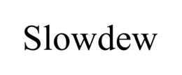 SLOWDEW