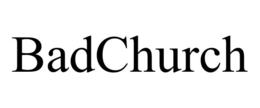 BADCHURCH