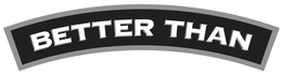 BETTER THAN