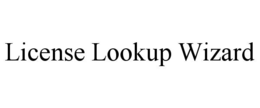 LICENSE LOOKUP WIZARD
