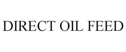 DIRECT OIL FEED