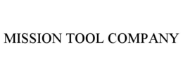 MISSION TOOL COMPANY