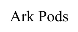 ARK PODS