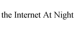 THE INTERNET AT NIGHT