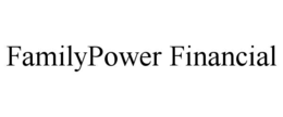 FAMILYPOWER FINANCIAL