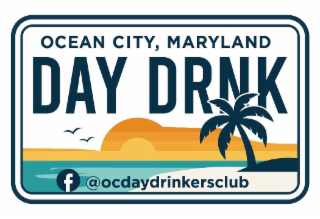 OCEAN CITY, MARYLAND DAY DRNK F @OCDAYDRINKERSCLUB