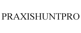 PRAXISHUNTPRO