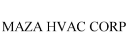 MAZA HVAC CORP
