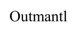 OUTMANTL