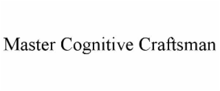 MASTER COGNITIVE CRAFTSMAN