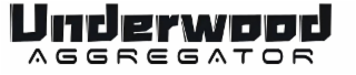UNDERWOOD AGGREGATOR